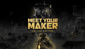 Meet Your Maker: Deluxe Edition