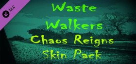 Waste Walkers - Chaos Reigns Skin Pack